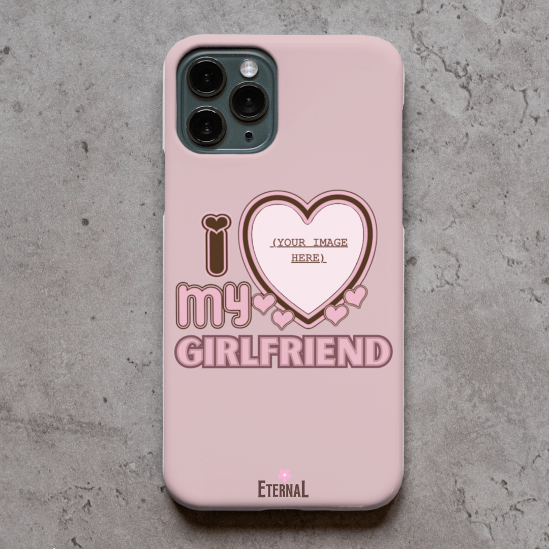 Custom I love my Boyfriend / Girlfriend Phone Case