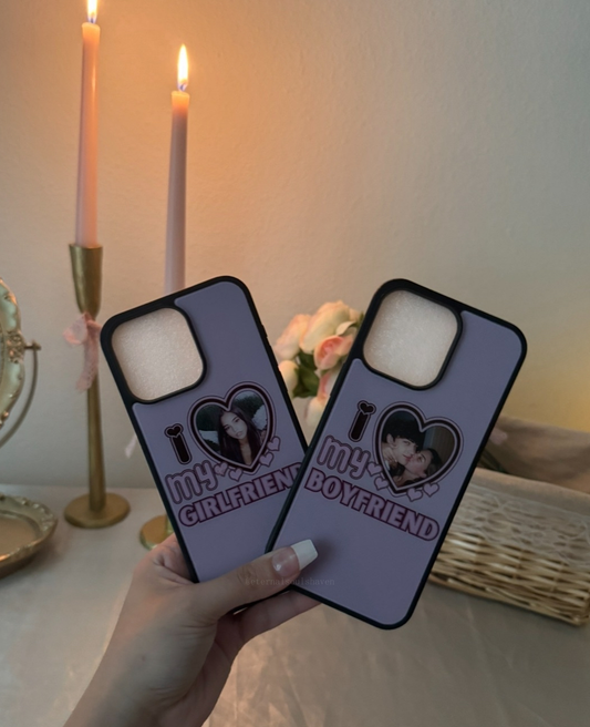 Custom I love my Boyfriend / Girlfriend Phone Case